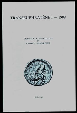 Transeuphratène. Etudes sur la Syro-Palestine et Chypre à l'époque perse. Volume I - 1989