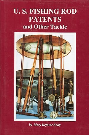Seller image for U.S. Fishing Rod Patents and Other Tackle for sale by Sutton Books