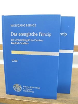 Bild des Verkufers fr Das Energische Princip: Ein Schlusselbegriff im Denken Friedrich Schillers, Teil I-II zum Verkauf von PsychoBabel & Skoob Books