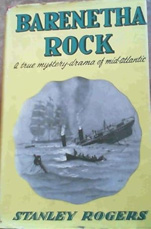 Bild des Verkufers fr Barenetha Rock; A true mystery-drama of mid-atlantic zum Verkauf von Chapter 1