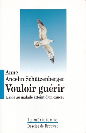 Seller image for Vouloir gurir - L'aide au malade atteint d'un cancer for sale by Pare Yannick