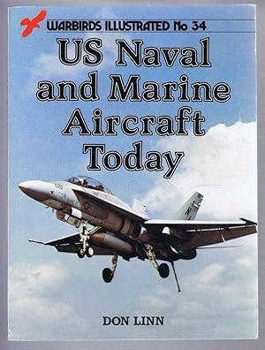 US Naval and Marine Aircraft Today: Warbirds Illustrated No. 34