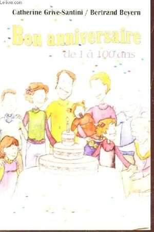 Catherine Grive Santini Bertrand Beyern Bon Anniversaire 100 Abebooks Catherine Grive Santini Bertrand Beyern Bon Anniversaire 100 Abebooks