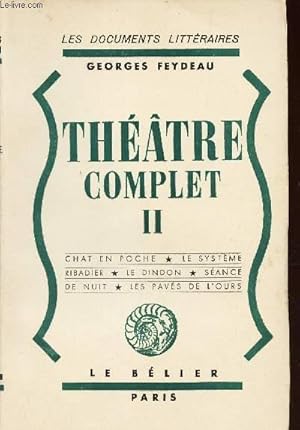 Image du vendeur pour THEATRE COMPLET - TOME II : CHAT EN POCHE - LE SYSTEME RIBADIER - LE DINDON - SEANCE DE NUIT - LES PAVES DE L'OURS. mis en vente par Le-Livre