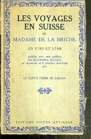 Seller image for LES VOYAGES EN SUISSE DE MADAME DE LA BRICHE EN 1785 ET 1788 for sale by Le-Livre