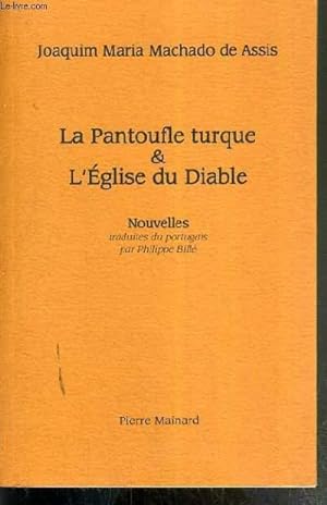 Bild des Verkufers fr LA PANTOUFLE TURQUE & L'EGLISE DU DIABLE - NOUVELLES zum Verkauf von Le-Livre