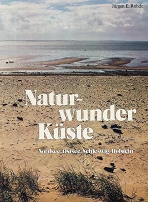 Bild des Verkufers fr Naturwunder Kste. Nordsee, Ostsee, Schleswig-Holstein. zum Verkauf von Tills Bcherwege (U. Saile-Haedicke)