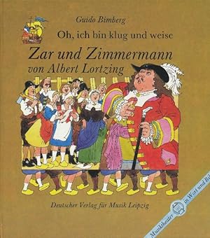 Seller image for Oh, ich bin klug und weise. Zar und Zimmermann von Albert Lortzing. for sale by Tills Bcherwege (U. Saile-Haedicke)
