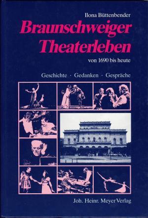 Bild des Verkufers fr Braunschweiger Theaterleben von 1690 bis heute. zum Verkauf von Tills Bcherwege (U. Saile-Haedicke)