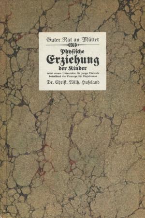 Bild des Verkufers fr Guter Rat an Mtter ber die wichtigsten Punkte der krperlichen Erziehung der Kinder in den ersten Jahren nebst einem Unterricht fr junge Eheleute die Vorsorge fr Ungeborene betreffend. zum Verkauf von Tills Bcherwege (U. Saile-Haedicke)