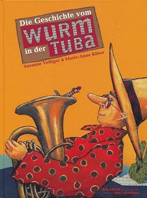 Bild des Verkufers fr Die Geschichte vom Wurm in der Tuba. zum Verkauf von Tills Bcherwege (U. Saile-Haedicke)