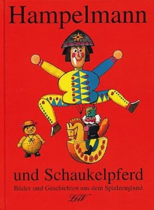 Bild des Verkufers fr Hampelmann und Schaukelpferd. Bilder und Geschichten aus dem Spielzeugland. zum Verkauf von Tills Bcherwege (U. Saile-Haedicke)