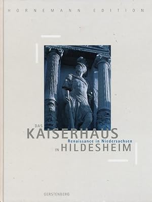 Imagen del vendedor de Das Kaiserhaus in Hildesheim. Renaissance in Niedersachsen. a la venta por Tills Bcherwege (U. Saile-Haedicke)