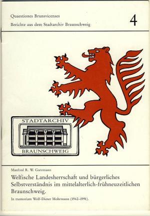 Bild des Verkufers fr Welfische Landesherrschaft und brgerliches Selbstverstndnis im mittelalterlich-frhneuzeitlichen Braunschweig. zum Verkauf von Tills Bcherwege (U. Saile-Haedicke)