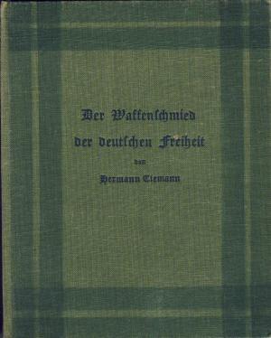 Seller image for Der Waffenschmied der deutschen Freiheit. Eine Erzhlung aus der Zeit der Befreiungskriege [Scharnhorst]. for sale by Tills Bcherwege (U. Saile-Haedicke)