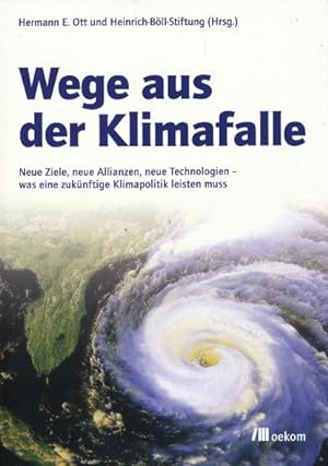 Seller image for Wege aus der Klimafalle. Neue Ziele, neue Allianzen, neue Technologien - was eine zuknftige Klimapolitik leisten muss. for sale by Tills Bcherwege (U. Saile-Haedicke)