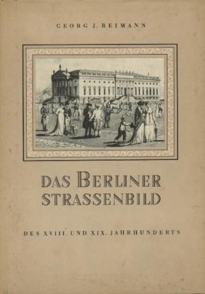 Seller image for Das Berliner Straenbild des XVIII. und XIX. Jahrhunderts. for sale by Tills Bcherwege (U. Saile-Haedicke)