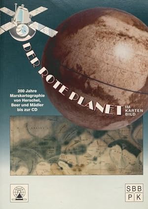 Seller image for Der Rote Planet im Kartenbild. 200 Jahre Marskartographie von Herschel, Beer und Mdler bis zur CD. for sale by Tills Bcherwege (U. Saile-Haedicke)