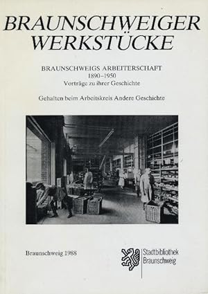 Bild des Verkufers fr Braunschweigs Arbeiterschaft 1890 - 1950. Vortrge zu ihrer Geschichte. zum Verkauf von Tills Bcherwege (U. Saile-Haedicke)
