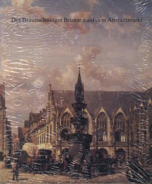 Seller image for Der Braunschweiger Brunnen auf dem Altstadtmarkt. for sale by Tills Bcherwege (U. Saile-Haedicke)
