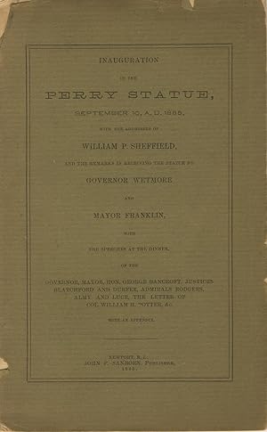 Inauguration of the Perry statue, September 10, A. D. 1885, with the addresses of William P. Shef...