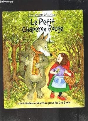 Seller image for LE PETIT CHAPERON ROUGE - LIRE AVEC MAMAN for sale by Le-Livre