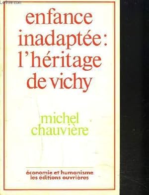 Image du vendeur pour ENFANCE INADAPTEE: L HERITAGE DE VICHY mis en vente par Le-Livre