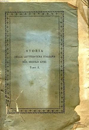 Bild des Verkufers fr STORIA DELLA LETTERATURA ITALIANA NEL SECOLO XVIII, TOMO I zum Verkauf von Le-Livre
