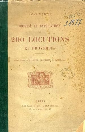 Imagen del vendedor de ORIGINE ET EXPLICATIONS DE 200 LOCUTIONS ET PROVERBES a la venta por Le-Livre