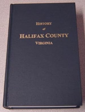 A History Of Halifax County, Virginia