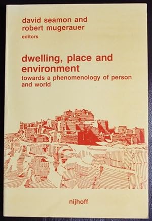 Imagen del vendedor de Dwelling, Place and Environment: Toward a Phenomenology of Person and World a la venta por GuthrieBooks