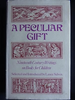 A PECULIAR GIFT Nineteenth Century Writings on Books for Children
