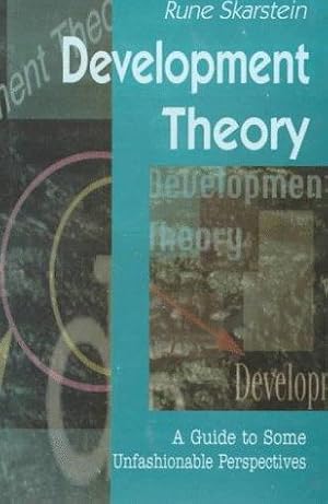 Image du vendeur pour Development Theory: A Guide to Some Unfashionable Perspectives mis en vente par Bellwetherbooks