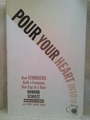 Seller image for Pour Your Heart Into It: How Starbucks Built a Company One Cup at a Time for sale by Prairie Creek Books LLC.