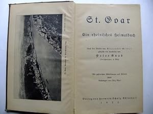 St. Goar - Ein rheinisches Heimatbuch. Nach den Werken von Alexander Grebel gänzlich neu bearbeit...