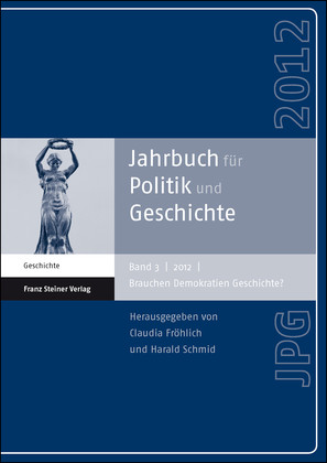 Imagen del vendedor de Jahrbuch fr Politik und Geschichte. Bd. 3: Brauchen Demokratien Geschichte? a la venta por Antiquariat Thomas Haker GmbH & Co. KG