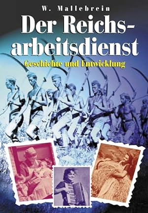 Bild des Verkufers fr Der Reichsarbeitsdienst Geschichte und Entwicklung zum Verkauf von Herr Klaus Dieter Boettcher