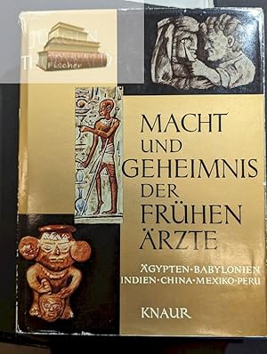 Bild des Verkufers fr Macht und Geheimnis der frhen rzte : gypten, Babylonien, Indien, China, Mexiko, Peru. zum Verkauf von Antiquariat-Fischer - Preise inkl. MWST