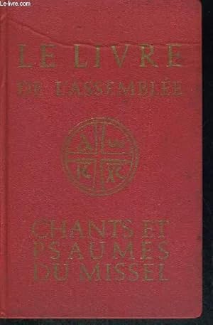 Bild des Verkufers fr LE LIVRE DE L ASSEMBLEE CHANTS ET PSAUMES DU MISSEL zum Verkauf von Le-Livre