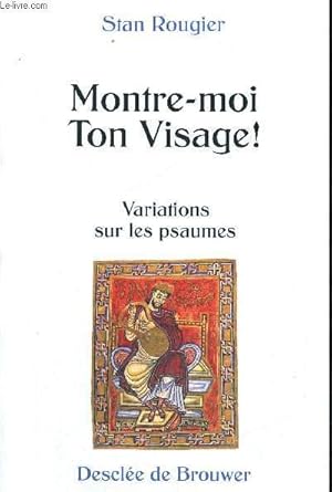 Seller image for MONTRE MOI TON VISAGE - VARIATIONS SUR LES PSAUMES for sale by Le-Livre