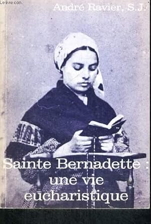 Seller image for SAINTE BERNADETTE UNE VIE EUCHARISTIQUE for sale by Le-Livre