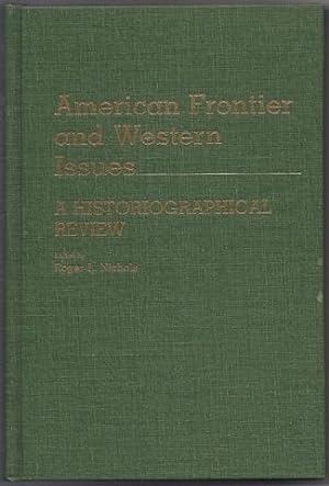 American Frontier and Western Issues: An Historiographical Review (Contributions in American Hist...