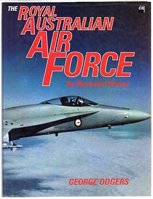 Image du vendeur pour The Royal Australian Air Force. An Illustrated History. mis en vente par Time Booksellers