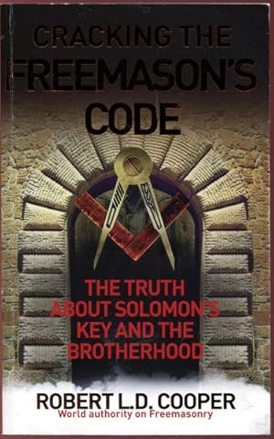 Image du vendeur pour Cracking the Freemason's Code. The Truth about Solomon's Key and the Brotherhood. mis en vente par Time Booksellers
