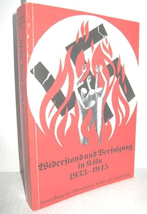 Imagen del vendedor de Widerstand und Verfolgung in Kln 1933-1945 (Ausstellungskatalog) a la venta por Antiquariat Zinnober