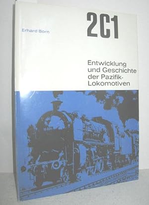 Bild des Verkufers fr 2C1 (Entwicklung und Geschichte der Pazifik-Lokomotiven) zum Verkauf von Antiquariat Zinnober