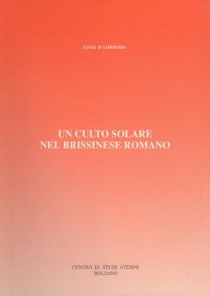 Immagine del venditore per Un culto solare nel brissinese romano.: Spunti e note; 15. venduto da Studio Bibliografico Adige