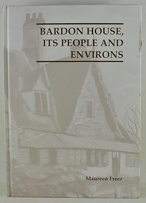 Bardon House its people and environs