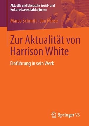 Bild des Verkufers fr Zur Aktualitt von Harrison White : Einfhrung in sein Werk zum Verkauf von AHA-BUCH GmbH