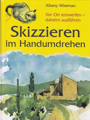 Immagine del venditore per Skizzieren im Handumdrehen. Vor Ort entwerfen - daheim ausfhren. venduto da Antiquariat Kalyana